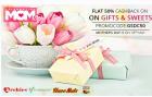 50 % cashback on mothers day spl gifts and sweets