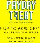 Payday Treat upto 60% off + 30% off + Extra 30% off on largest catalog