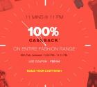 100% Cashback on Entire Fashion Range for 11 Mins @ 11 PM Tonight