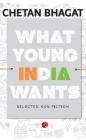 What Young India Wants  (English, Paperback, Chetan Bhagat)