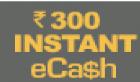 SignUp to get Rs. 300 Instant eCash